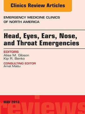 cover image of Head, Eyes, Ears, Nose, and Throat Emergencies, an Issue of Emergency Medicine Clinics